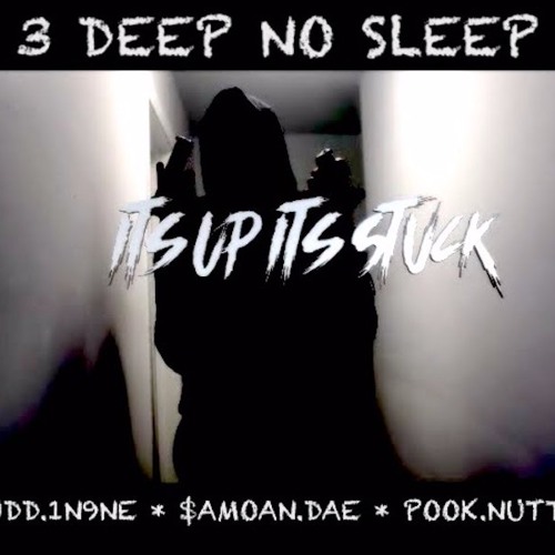 BUDD.1N9NE x $AMOAN.DAE x POOK.NUTTZ - ITS UP ITS STUCK
