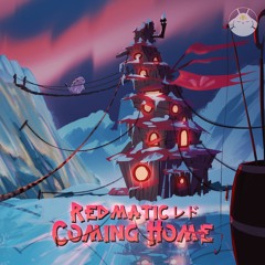 Redmatic レド - Coming Home (feat. Ayzic)
