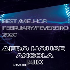 Afro House Angola Mix Best of February 2020 / Melhor de Fevereiro 2020 - DjMobe