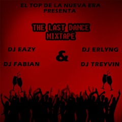 DJ EAZY FT DJ FABIAN DJ ERLYNG DJ TREYVIN - THE LAST DANCE MIXTAPE - 2021