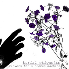 Flowers For A Broken Machine