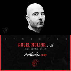 DTMIXS43 - Angel Molina LIVE [Barcelona, SPAIN]