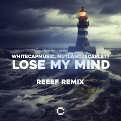 Lose My Mind (REEEF Remix)