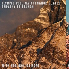OLYMPIC POOL MAINTENANCE LEAGUE W EMPATHY LAUNCH | MOFO CLOSING SET