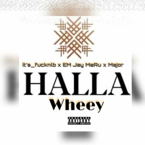 Halla wheey ft its_fuckinlb  ft MëRü ft Majør.mp3