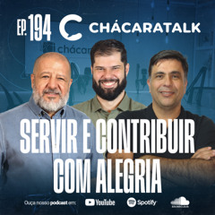 ChácaraTalk 194 | Servir e contribuir com alegria