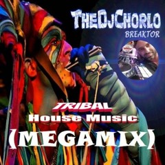 TheDjChorlo Breaktor Sesion - Tribal House Music (Megamix)