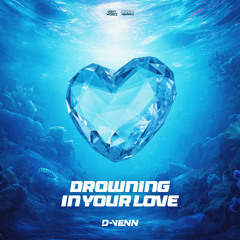 D-Venn - Drowning In Your Love