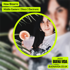 How Bizarre - Radio Buena Vida 08.06.25
