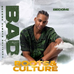 B.A.D - Roots&Culture (BECOME)