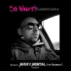 So What Radioshow 405/Micky Mental [6th Resident]
