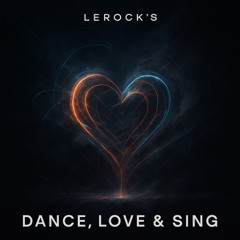 Lerock´s - Dance, Love & Sing (Original Mix)