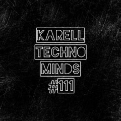 Karell - Techno Minds #111