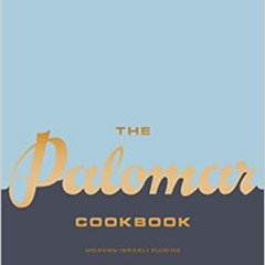 Access PDF 📑 The Palomar Cookbook: Modern Israeli Cuisine by Layo Paskin,Tomer Amedi