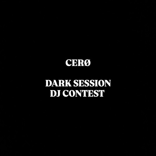 CERØ - Dark Session DJ contest 22-11