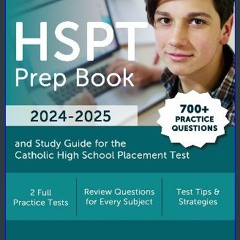 {pdf} 📕 HSPT Prep Book 2024-2025: 700+ Practice Questions and Study Guide for the Catholic High Sc