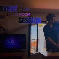 S V N N T @ LIVING ROOM SESSION #001