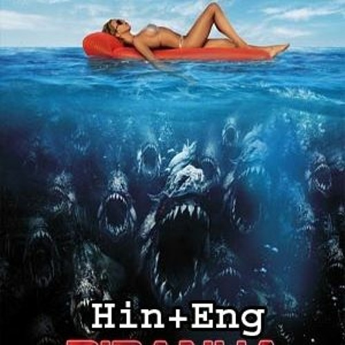 Stream Piranha 3d 2010 Hindi Dubbed Movie Free Download from BuddmeXmonsya  | Listen online for free on SoundCloud