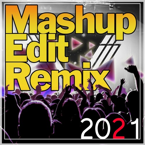 Mashup & Edit & Remix Pack 2021 Pt.2 [Preview Mix]