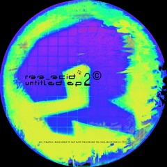 RAA_acid - The Untitled EP 2 - 04 Cosmic Riff (Original Mix)