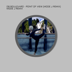 DB Boulevard - Point Of View (Mode J Remix)