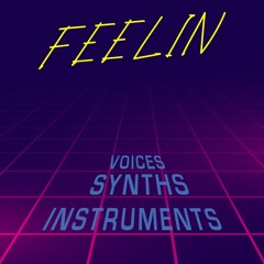 Feelin - Voices / Synths / Instruments