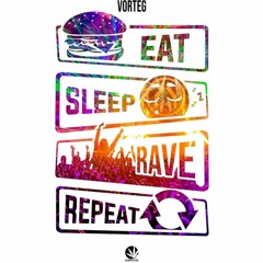 Vorteg - Eat, Sleep, Rave, Repeat(Original Mix) [ 142/170BPM ]