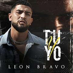 León Bravo - Tú Y Yo.(Edit  Jose)