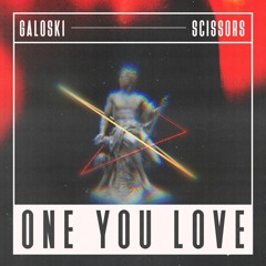 Galoski, Scissors - One You Love