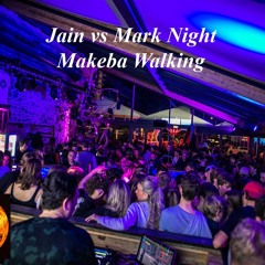 Jain Vs Mark Knight - Makeba Walking (mashup)
