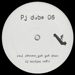 Paul Johnson - Get Get Down (Pj Bridger Refix)