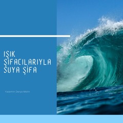 Işık Şifacılarıyla Suya Şifa