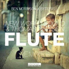 New World Sound & Thomas Newson - Flute (Ben Morrison X ByteBass Remix)
