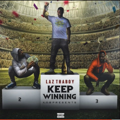 Laz Tha Boy - Keep Winnin