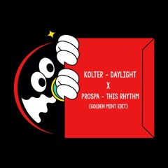 Kolter  - Daylight x Prospa - This Rhythm (Golden Mint Edit)