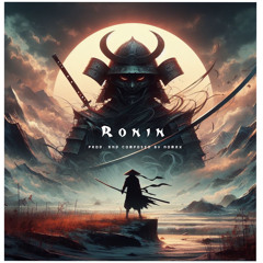 RONIN  Prod. and Composed by Nomax