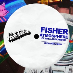 Fisher Ft. Kita Alexander - Atmosphere (Rich DietZ Edit)