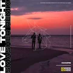 Love Tonight (Smasher Remix)