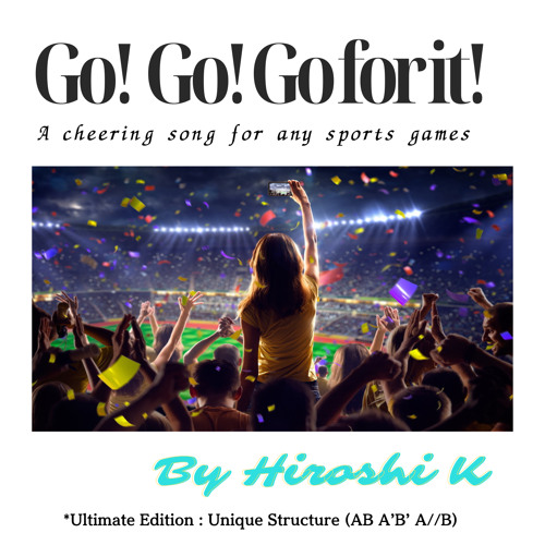 Go! Go! Go fot it! (Ultimate Edition - Unique Structure AB A'B' A//B)