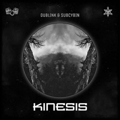 Dublink X Subcybin - Kinesis (FREE DL)