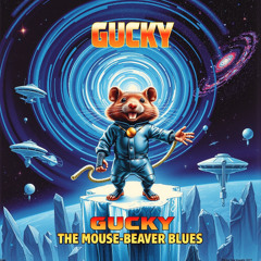 Gucky - The Mouse-Beaver Blues