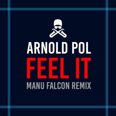 Feel It - Arnold Pol (Manu Falcon Remix) Radio Edit