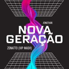 Nova Geração (Zonatto Vip Mash 2024) (COPYRIGHT)