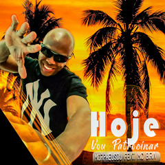 Hoje Vou Patrocinar (feat. MC Bira)