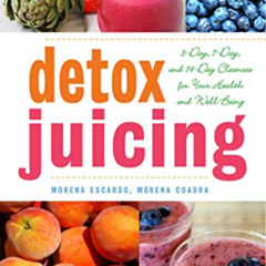 View KINDLE √ Detox Juicing: 3-Day, 7-Day, and 14-Day Cleanses for Your Health and We
