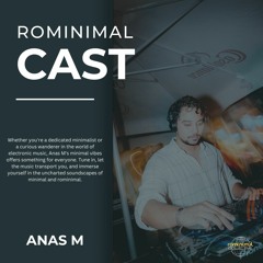 RominimalCast033: Anas M