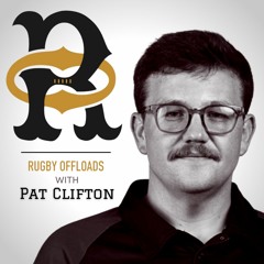 Rugby Offloads w/ Pat Clifton 1