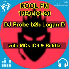 DJ Probe b2b Logan D @ Kool FM, 20 March 1999