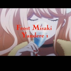 Frost Misaki - Yandere 1 (Official)