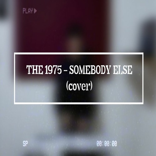 SuDes - Somebody Else (The 1975 Cover)